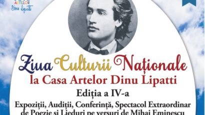 Ziua Culturii Naționale la Casa Artelor Dinu Lipatti – Ediția a IV-a!