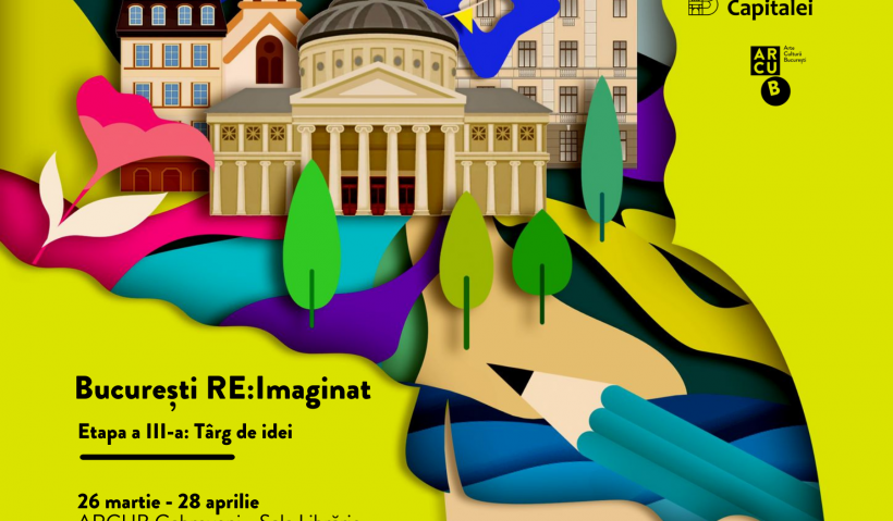 „Bucureşti RE:imaginat” , prima expoziţie de idei culturale transformatoare pentru oraş, la ARCUB