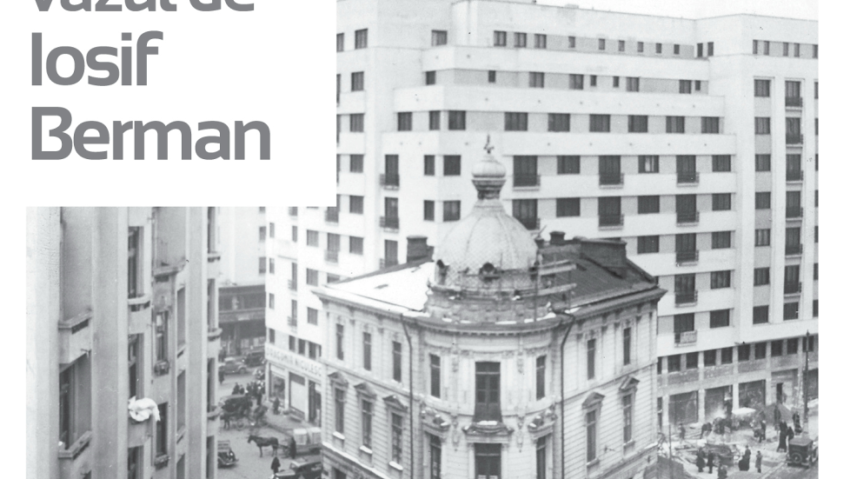 Expoziţia “Bucureştiul văzut de Iosif Berman”, la Palatul Suţu