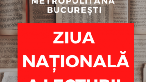 Biblioteca Metropolitană Bucureşti marchează Ziua Naţională a Lecturii prin evenimente dedicate comunităţii