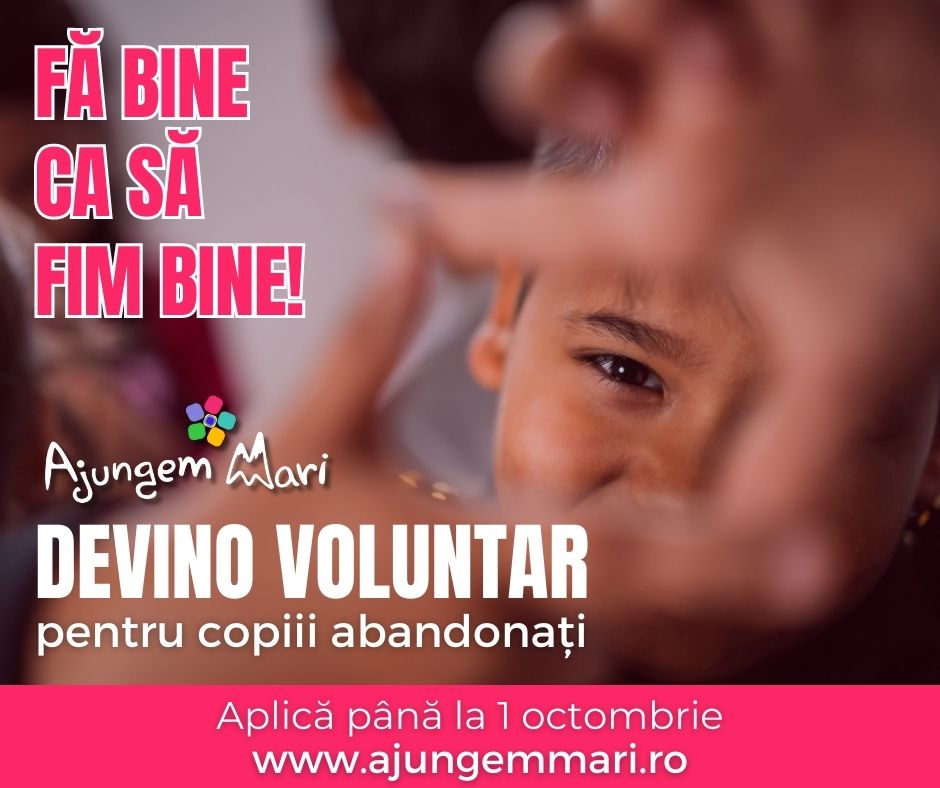Ajungem MARI caută voluntari pentru copiii din centrele de plasament din toată țara