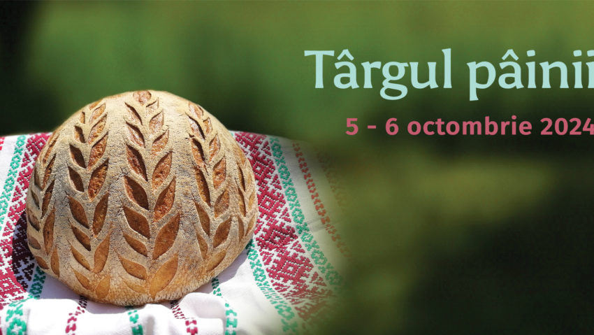 Târgul Pâinii, la Muzeul Naţional al Satului “Dimitrie Gusti”