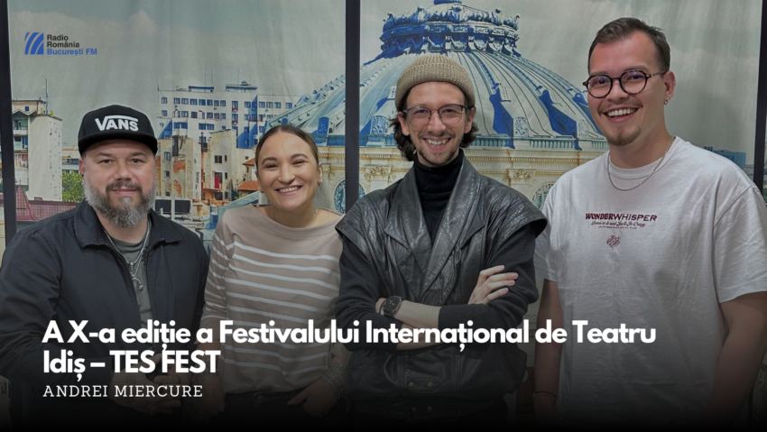 VIDEO| Andrei Miercure despre a X-a ediție a Festivalului Internațional de Teatru Idiș – TES FEST, un omagiu adus culturii idiș