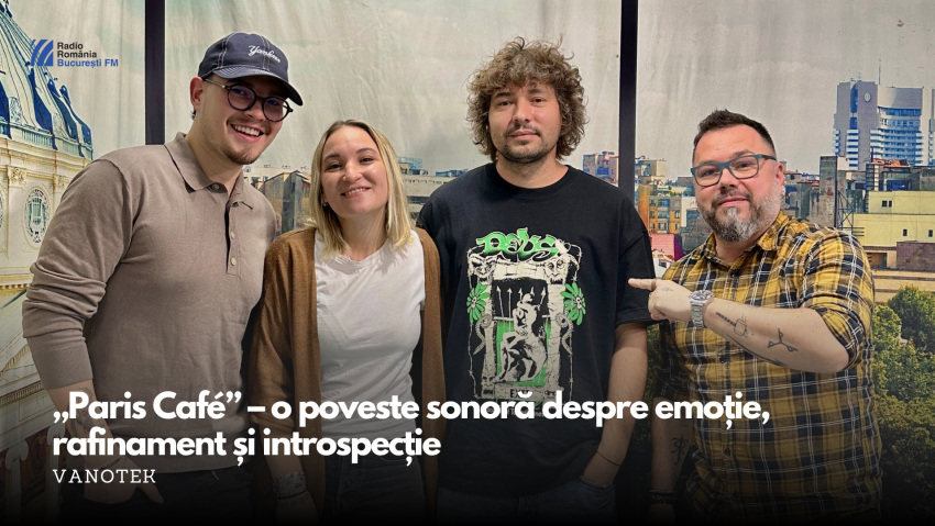 VIDEO| Vanotek aduce eleganța Parisului în noul single „Paris Café” – o poveste sonoră despre emoție, rafinament și introspecție