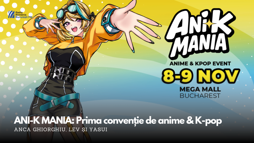 ANI-K MANIA: Prima convenție de anime & K-pop aduce cultura asiatică în prim-plan
