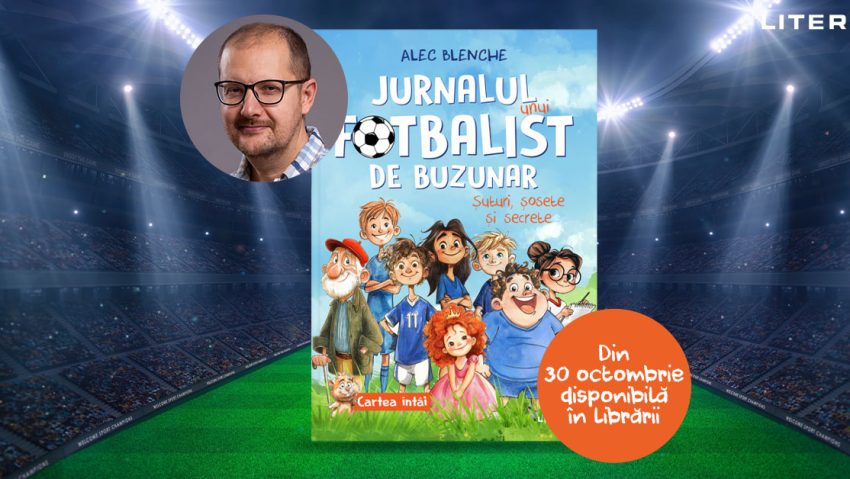 Jurnalul unui fotbalist de buzunar de Alec Blenche, cea mai așteptată carte pentru copii a anului, va apărea la Editura Litera