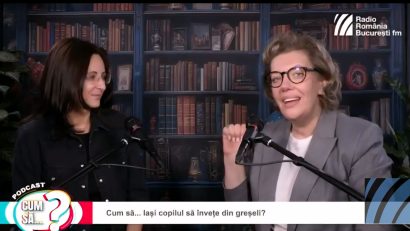 PODCAST: Cum să… lași copilul să învețe din greșeli?