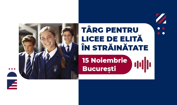 Oferte de top, la Târgul de Licee de Elită în Străinătate!
