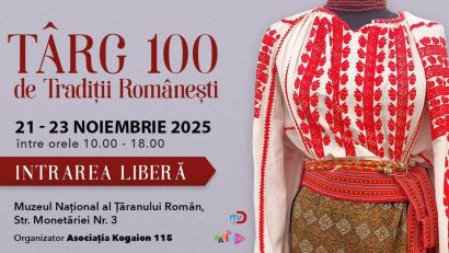 Târgul “100 de Tradiţii Româneşti” – de vineri până duminică, la Muzeul Ţăranului
