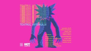 Premiera “Teatrul Viitorului” – H.O.T. Collective explorează anxietățile și teatrul interdisciplinar al lumii contemporane