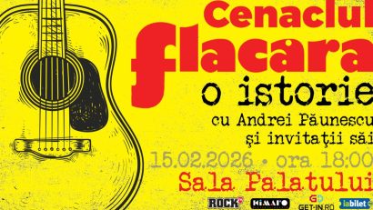 “Cenaclul Flacăra – O Istorie” revine la Sala Palatului