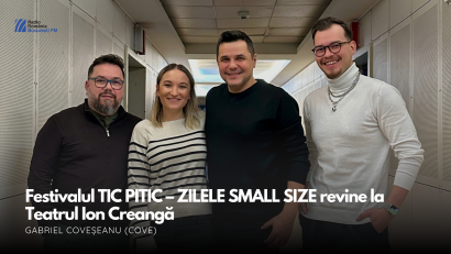 VIDEO| Festivalul TIC PITIC – ZILELE SMALL SIZE revine la Teatrul Ion Creangă, Cove la București FM