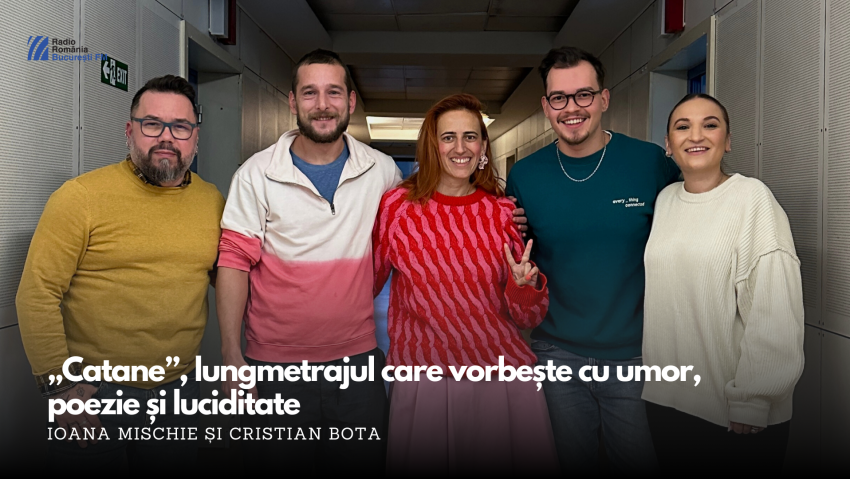 VIDEO| „Catane”, lungmetrajul care vorbește despre România cu umor, poezie și luciditate – Ioana Mischie și Cristian Bota, invitați la BucureștiFM
