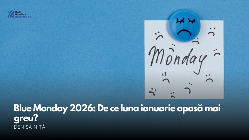 VIDEO| Blue Monday 2026: De ce luna ianuarie apasă mai greu?