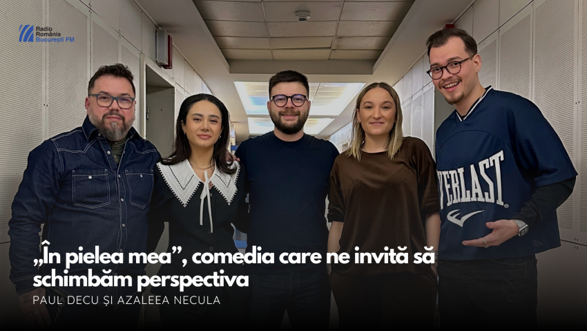 VIDEO| „În pielea mea”, comedia care ne invită să schimbăm perspectiva. Paul Decu și Azaleea Necula la București FM