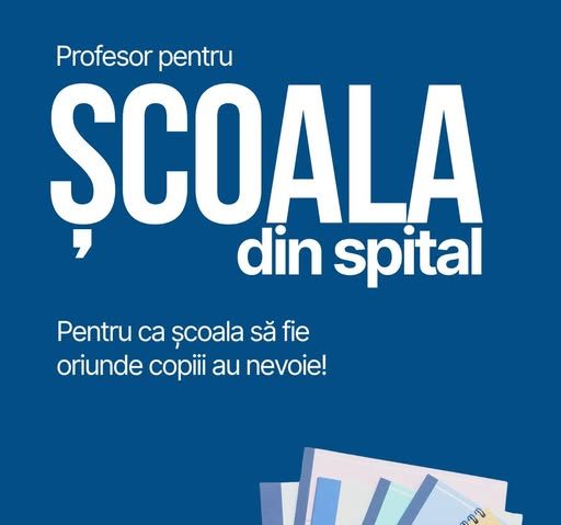 Ministerul Educaţiei selectează profesori pentru “Şcoala din spital”