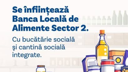 Sectorul 2 va avea o bancă locală de alimente, pentru persoanele care au nevoie de sprijin