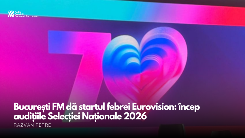 VIDEO| București FM dă startul febrei Eurovision: încep audițiile Selecției Naționale 2026