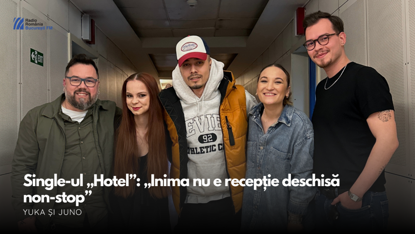 VIDEO| YUKA și JUNO, despre „Hotel” la matinalul București FM: „Inima nu e recepție deschisă non-stop”