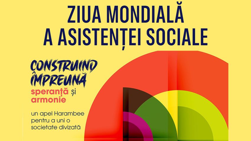 DGASPC Sector 6 a marcat Ziua Mondială a Asistenței Sociale prin evenimentul „Harambee – Împreună pentru oameni”