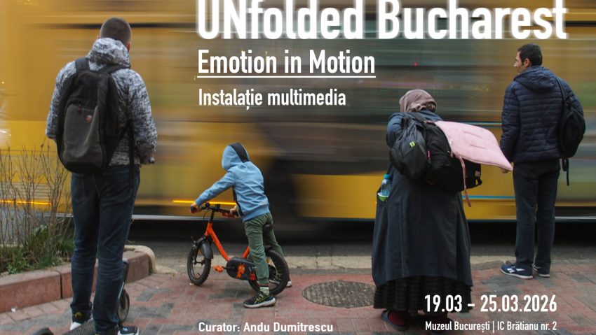 ”UNfolded Bucharest’s Emotion in Motion”, expoziție la Palatul Suțu