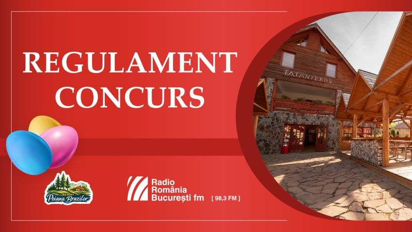 Regulamentul concursului “5 week-end-uri de PAȘTE la RESORT POIANA BRAZILOR”