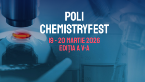 Universitatea Politehnica din București organizează a V-a ediție a ChemistryFEST pe 19–20 martie