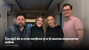 Adriana Popa despre curajul de a crea conținut și a-ți asuma expunerea online la BucureștiFM