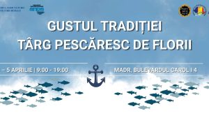 Târg pescăresc de Florii, organizat la Ministerul Agriculturii, în perioada 3-5 aprilie
