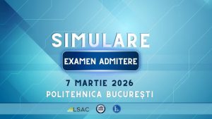 Sâmbătă – simularea examenului de admitere la Politehnica Bucureşti