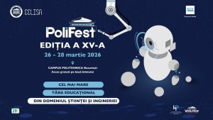 PoliFEST 2026: Trei zile de tehnologie, inovaţie şi orientare profesională la Universitatea Politehnica Bucureşti
