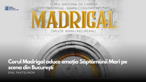 VIDEO| Corul Madrigal aduce emoția Săptămânii Mari pe scena din București: „Un spectacol în care publicul plânge și trăiește Învierea”