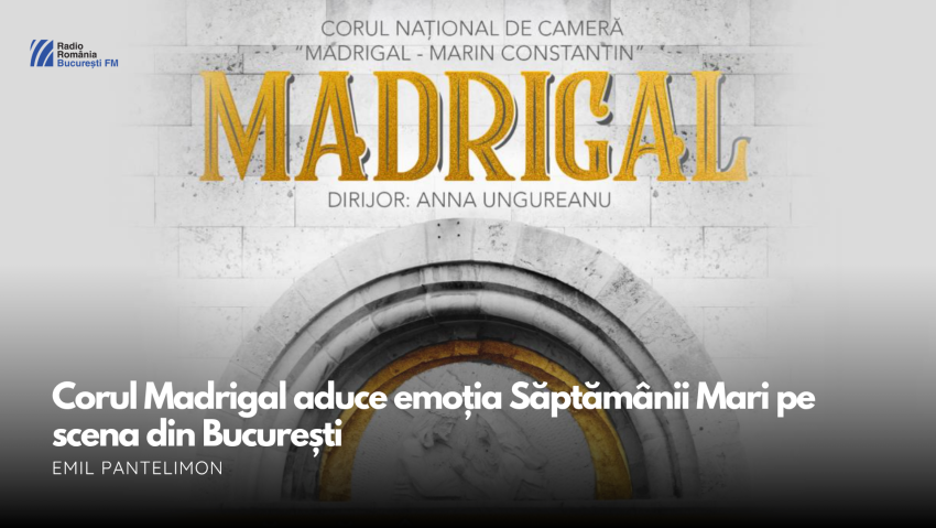 VIDEO| Corul Madrigal aduce emoția Săptămânii Mari pe scena din București: „Un spectacol în care publicul plânge și trăiește Învierea”