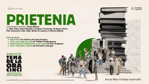 Prietenia -”Tema de la ora cinci”, la Teatrul Excelsior