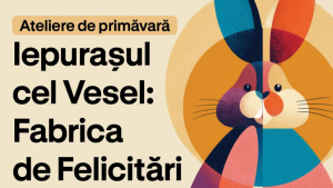 Ateliere gratuite de Paște pentru copii, în Sectorul 1 