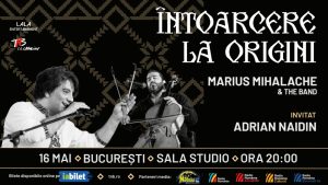 „ÎNTOARCERE LA ORIGINI” – un concert-eveniment MARIUS MIHALACHE