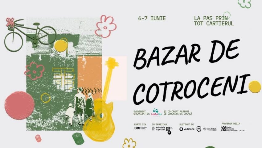 Bazar de Cotroceni revine în weekendul 6-7 iunie