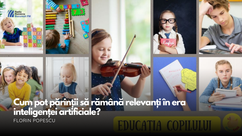 VIDEO| Cum pot părinții să rămână relevanți în era inteligenței artificiale?