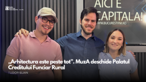VIDEO| Tudor Elian: „Arhitectura este peste tot”. MuzA deschide Palatul Creditului Funciar Rural