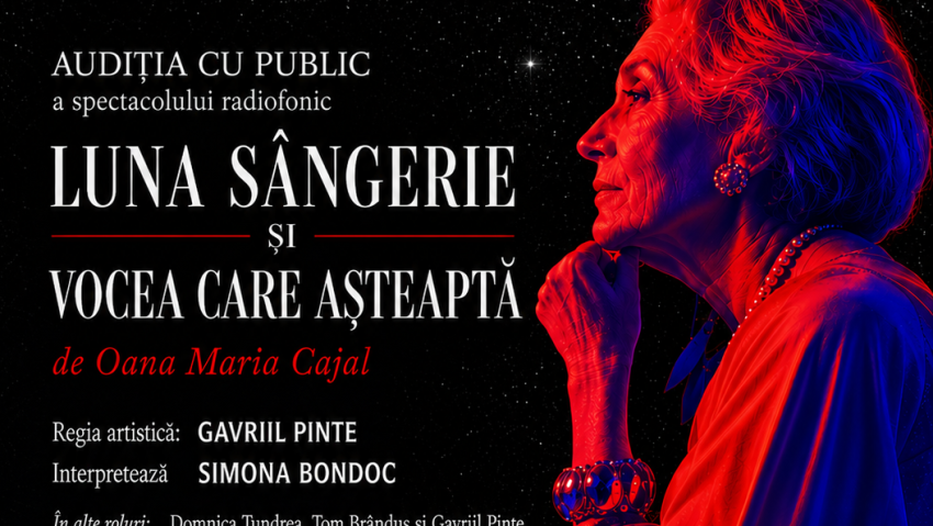 Avanpremieră la MNLR pentru spectacolul radiofonic „Luna sângerie și vocea care așteaptă”