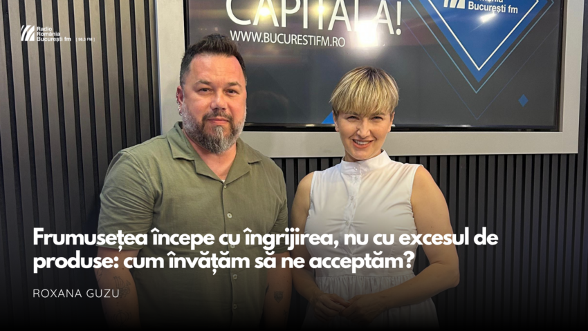 VIDEO| Frumusețea începe cu îngrijirea, nu cu excesul de produse: cum învățăm să ne acceptăm?
