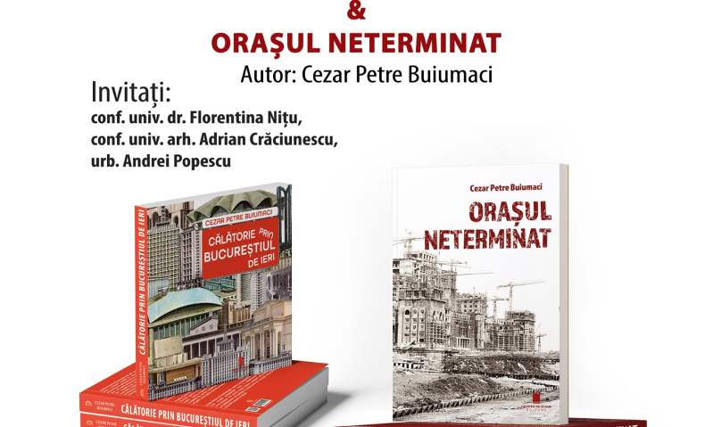 Lansare-dezbatere despre transformările Bucureștiului postbelic