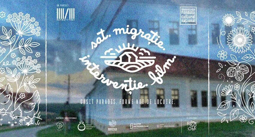 „Sat. Migrație. Intervenție. Film”