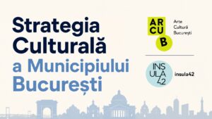 Bucureștiul va avea o nouă strategie culturală