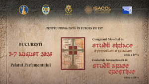 România găzduiește în premieră, la București, Congresul Mondial de Studii Siriace și Arabe Creștine