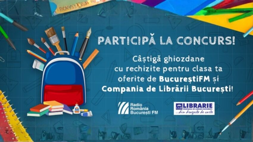 Regulamentul concursului „Ascult Bucureşti fm şi obţin ghiozdane cu rechizite pentru toţi colegii de clasă!”