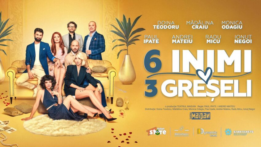 „6 inimi, 3 greșeli”, comedia despre cupluri, sinceritate și greșelile pe care le ascundem