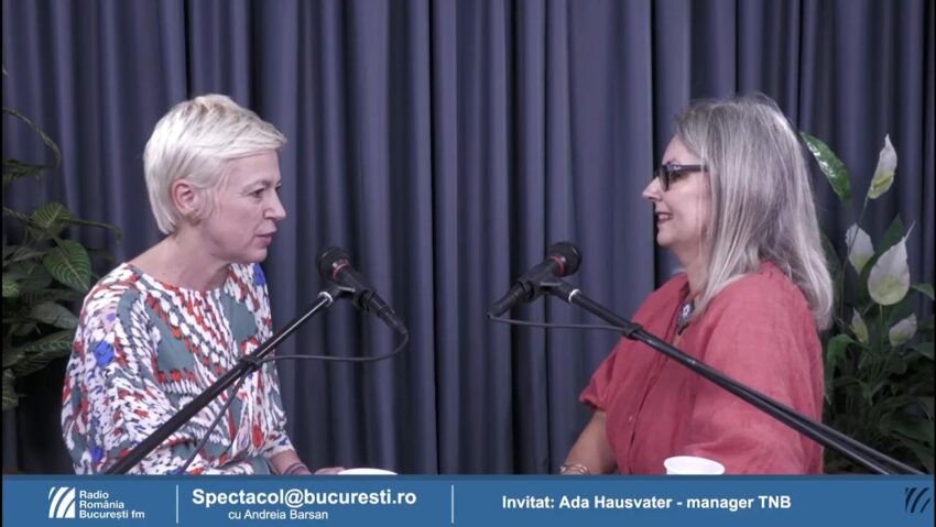 Ada Lupu Hausvater: TNB este deschis celor care sunt pasionați de teatru