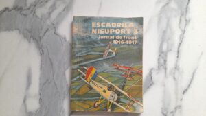 Bine de citit: Escadrila Nieuport 3. Jurnal de front 1916-1917
