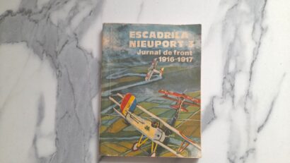 Bine de citit: Escadrila Nieuport 3. Jurnal de front 1916-1917